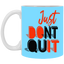 Don't Quit-11oz White Mug