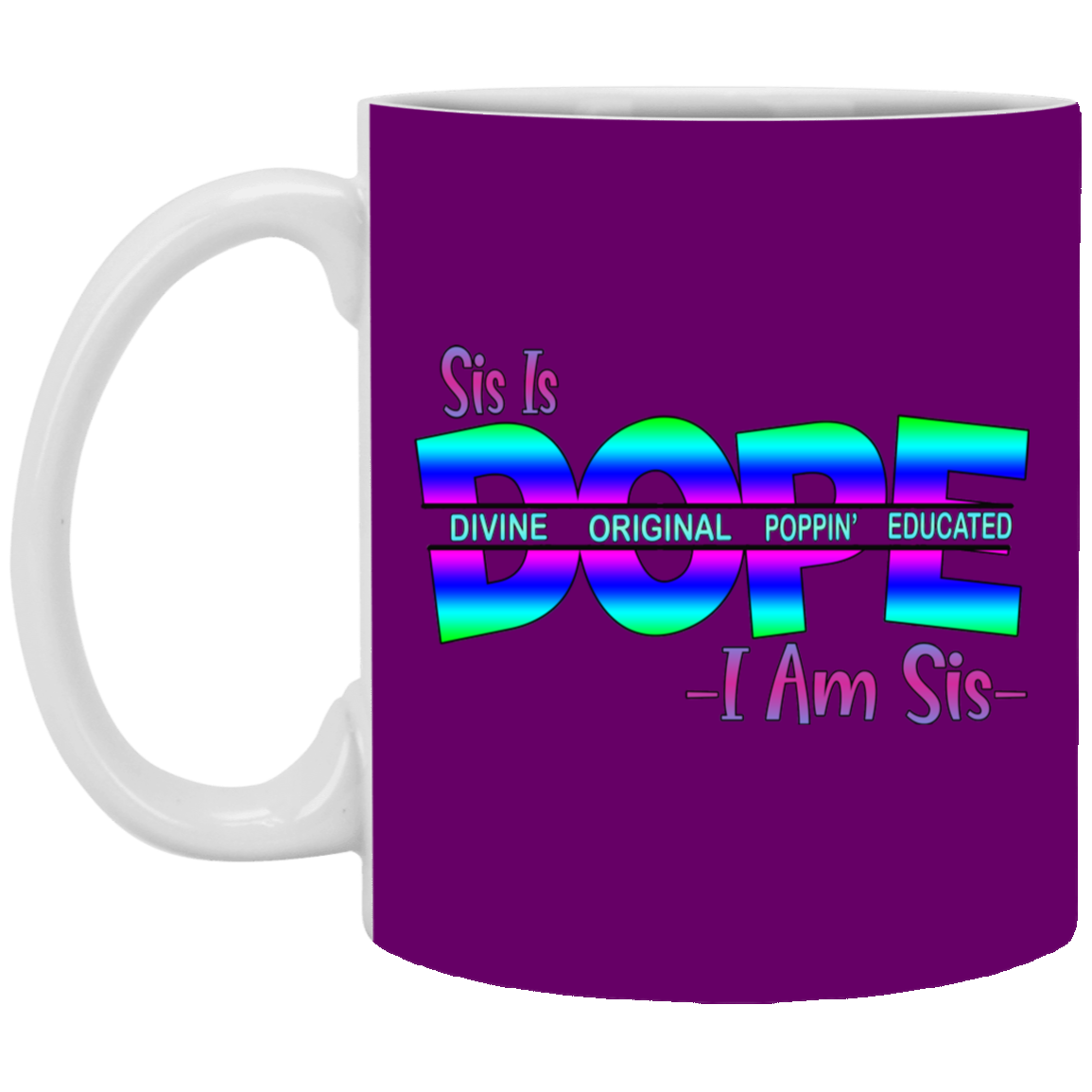 Sis is Dope-11oz White Mug