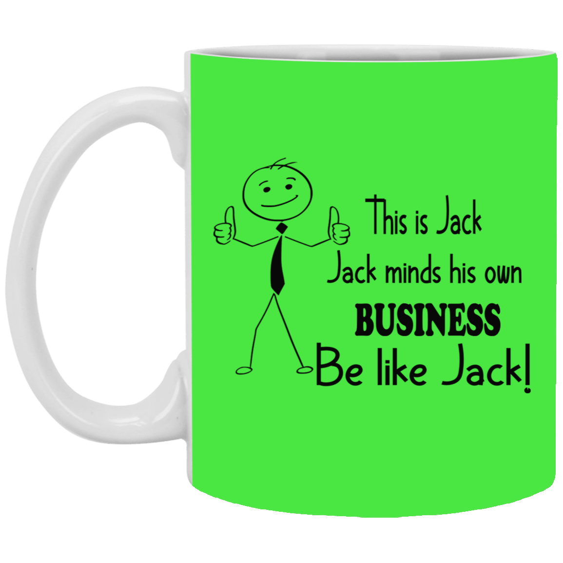 Be Like Jack-11oz White Mug
