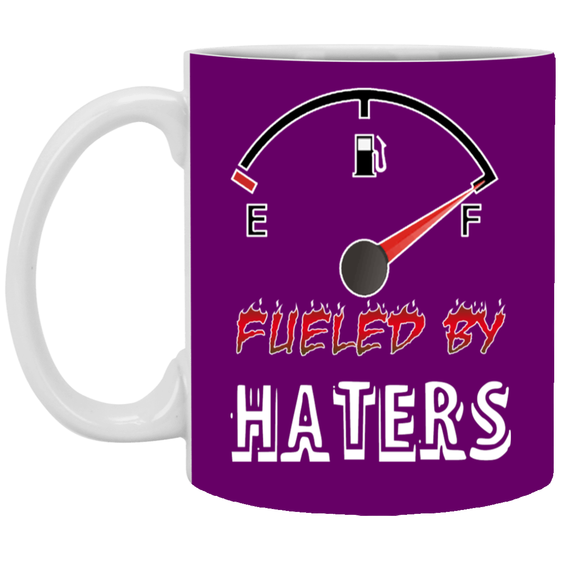 Fueled by Haters-11oz White Mug