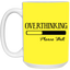 Overthinking-15oz White Mug
