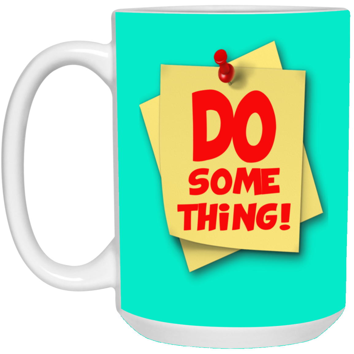 Do Something-15oz White Mug