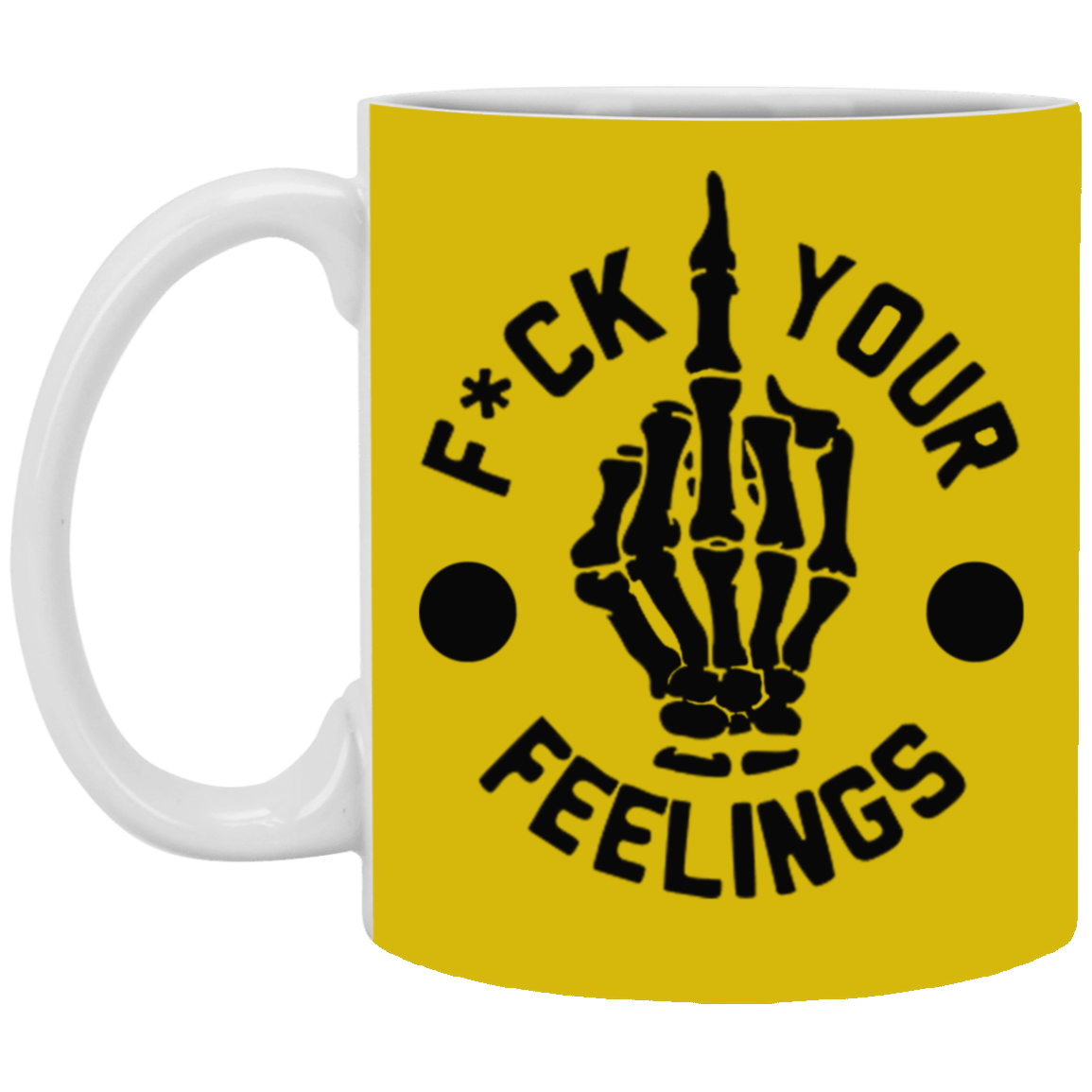 Fu(k Your Feelings-Middle Finger-11oz White Mug