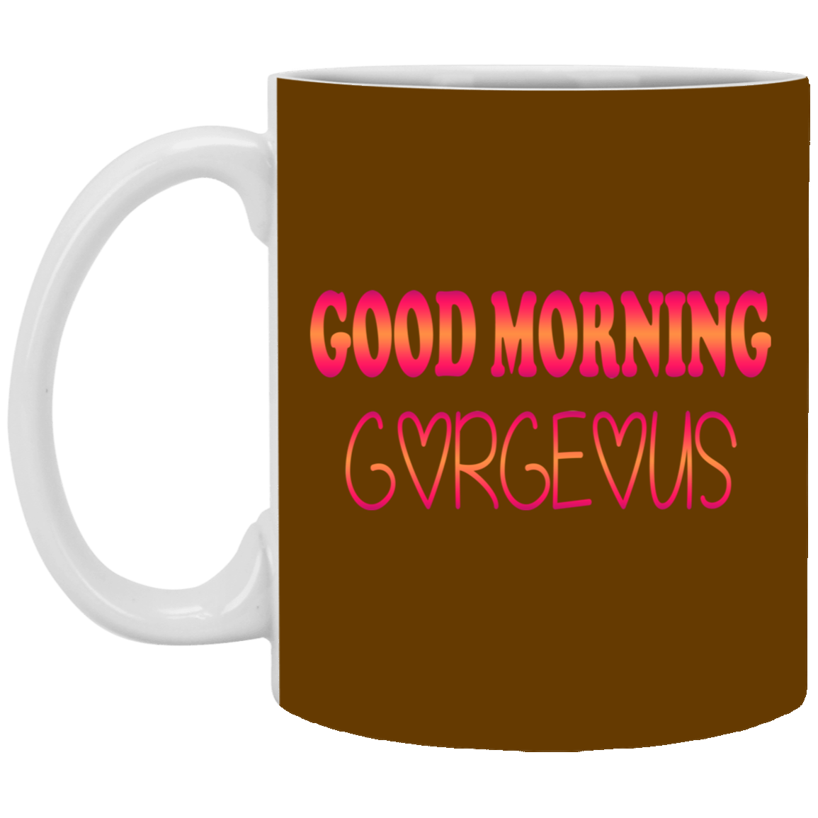 Good Morning Gorgeous-11oz White Mug