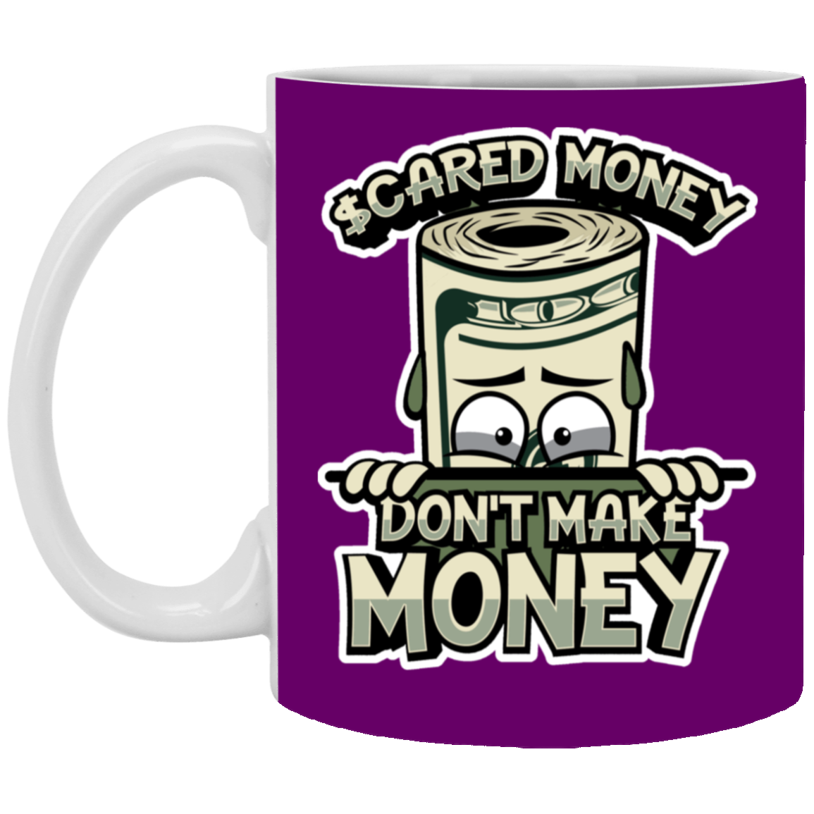 Scared Money-11oz White Mug
