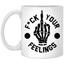 Fu(k Your Feelings-Middle Finger-11oz White Mug