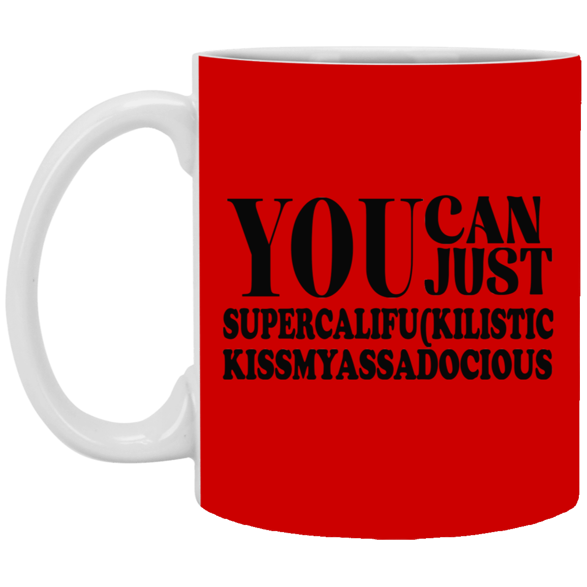 You Can Supercalifu(kilistic-11oz White Mug