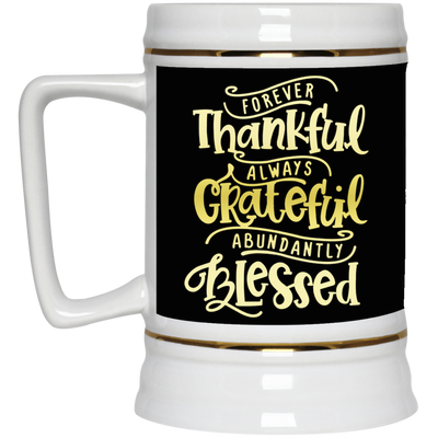 Forever Thankful-Beer Stein 22oz.