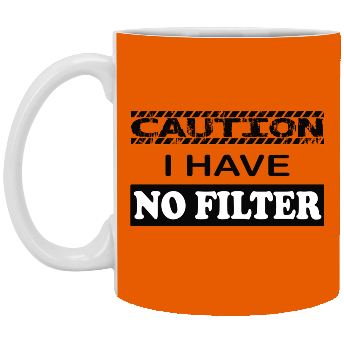 Caution-No Filter-11oz White Mug