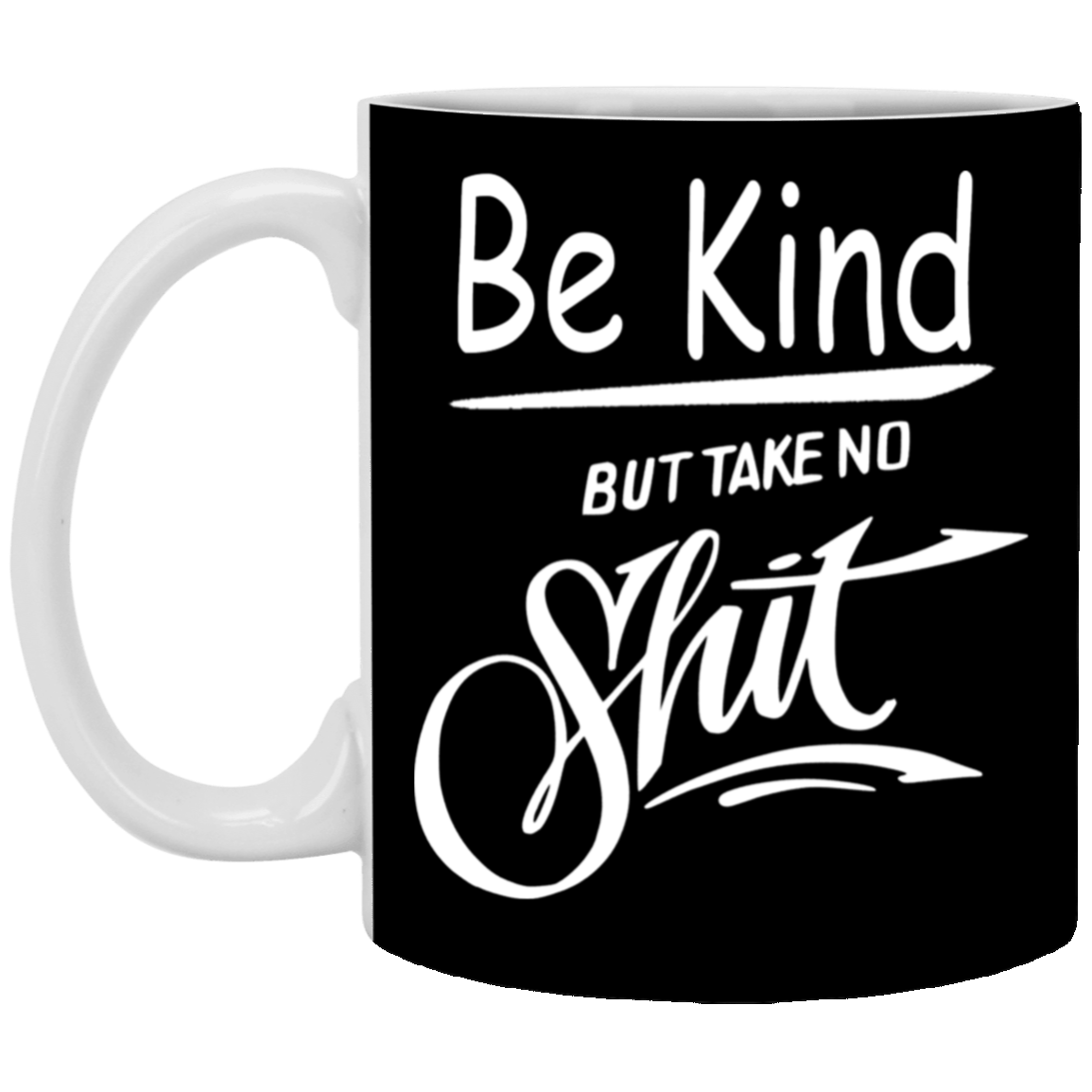 Take No Sh!t-11oz White Mug