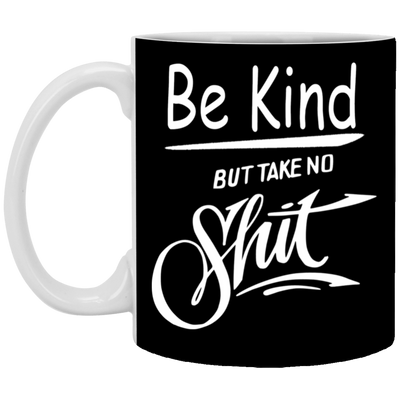 Take No Sh!t-11oz White Mug