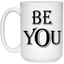 Be You-15oz White Mug