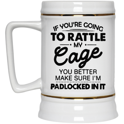 Rattle My Cage-Beer Stein 22oz.