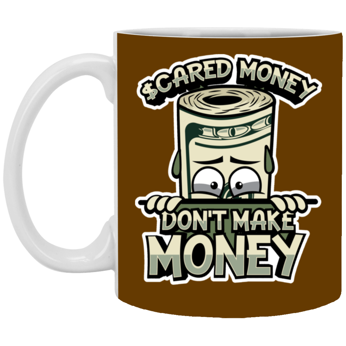 Scared Money-11oz White Mug