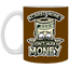 Scared Money-11oz White Mug