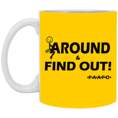 Fu(k Around-11oz White Mug