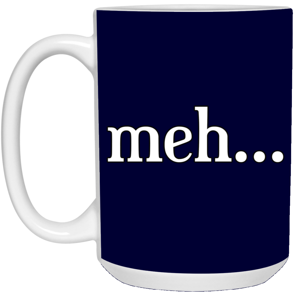 Meh-15oz White Mug