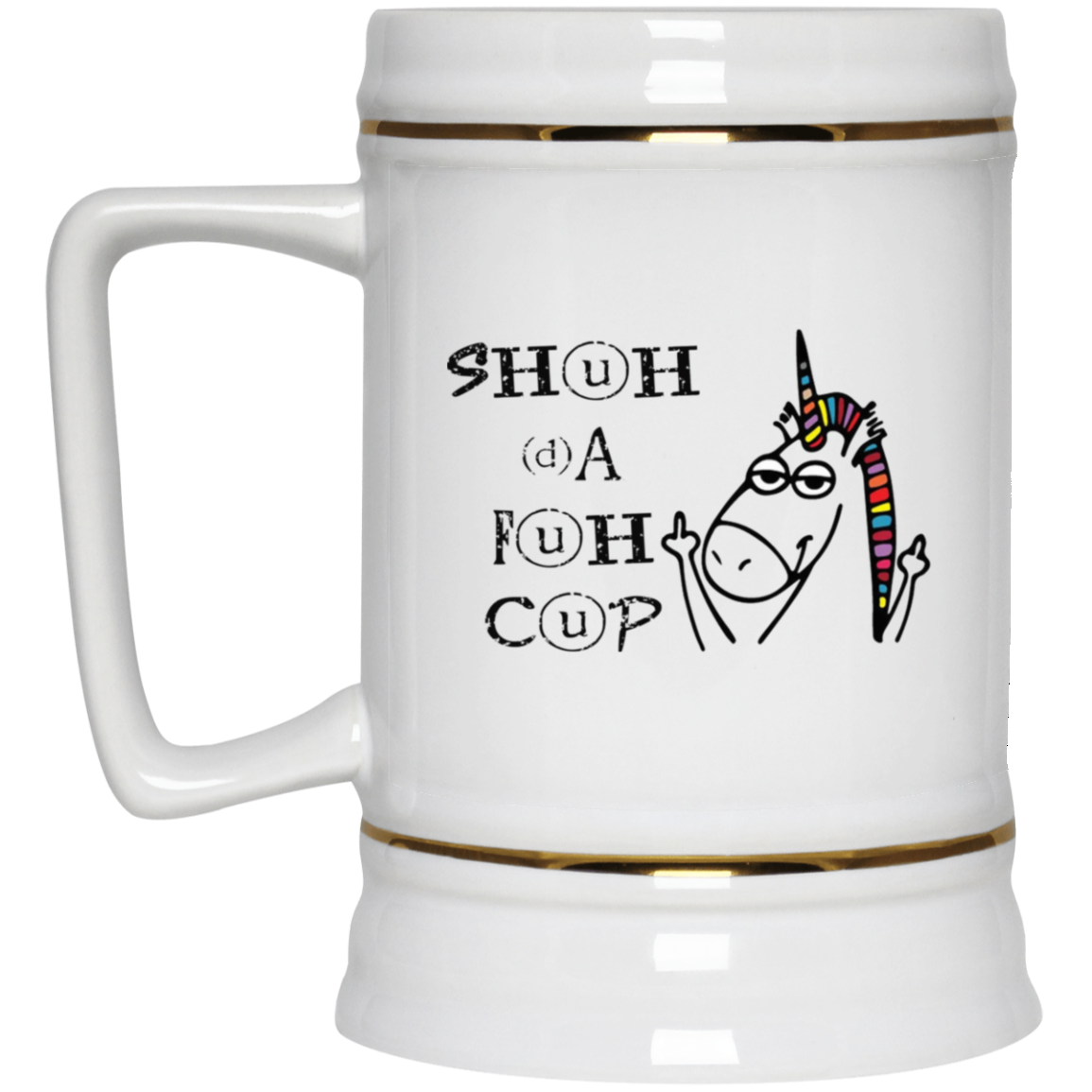 Shuhdafuhcup-Beer Stein 22oz.