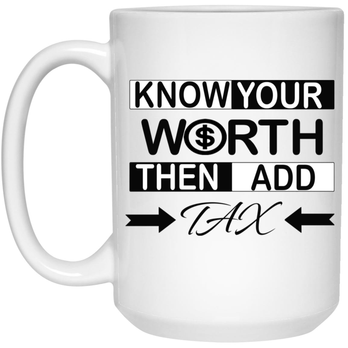 Know Your Worth-15oz White Mug