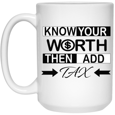 Know Your Worth-15oz White Mug