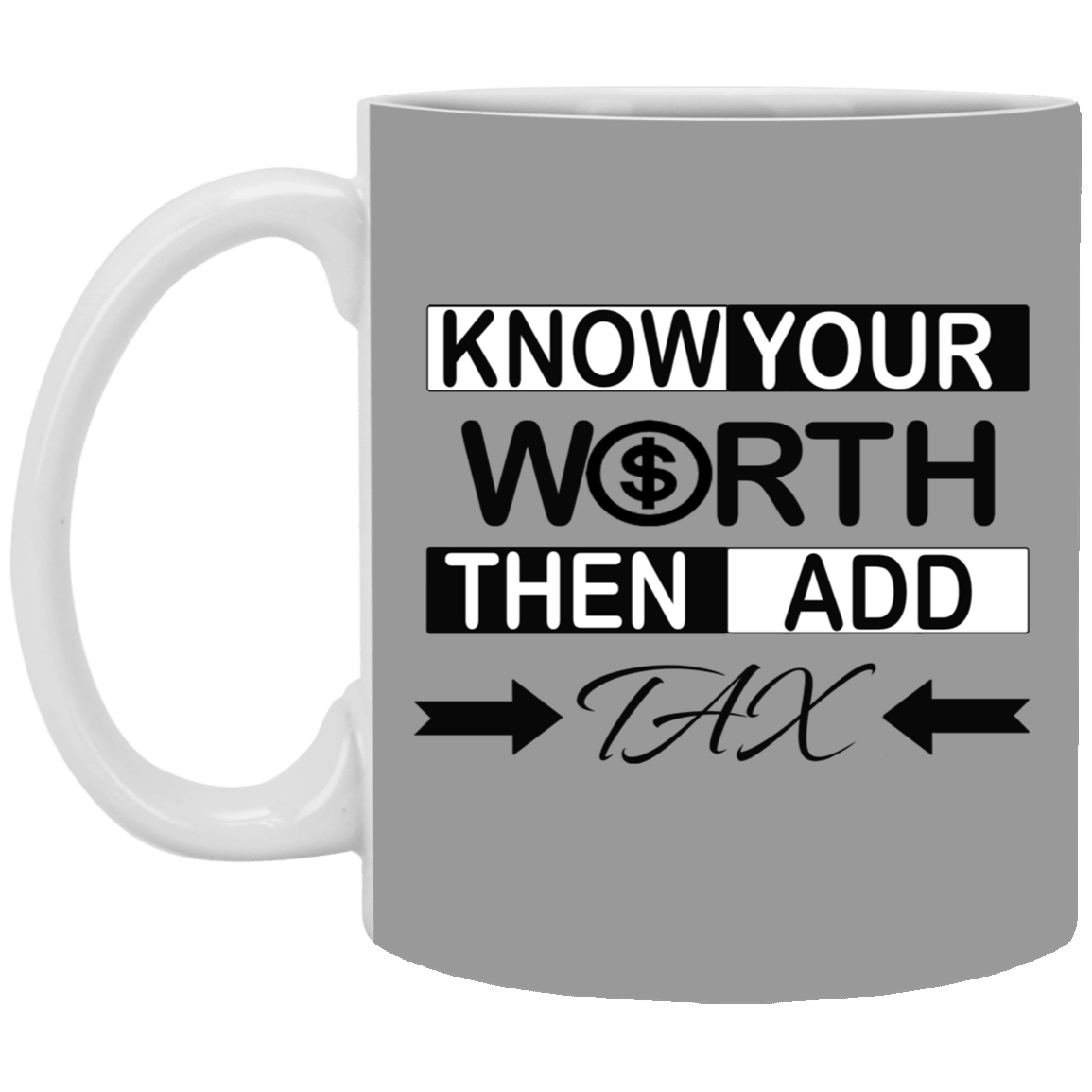 Know Your Worth-11oz White Mug