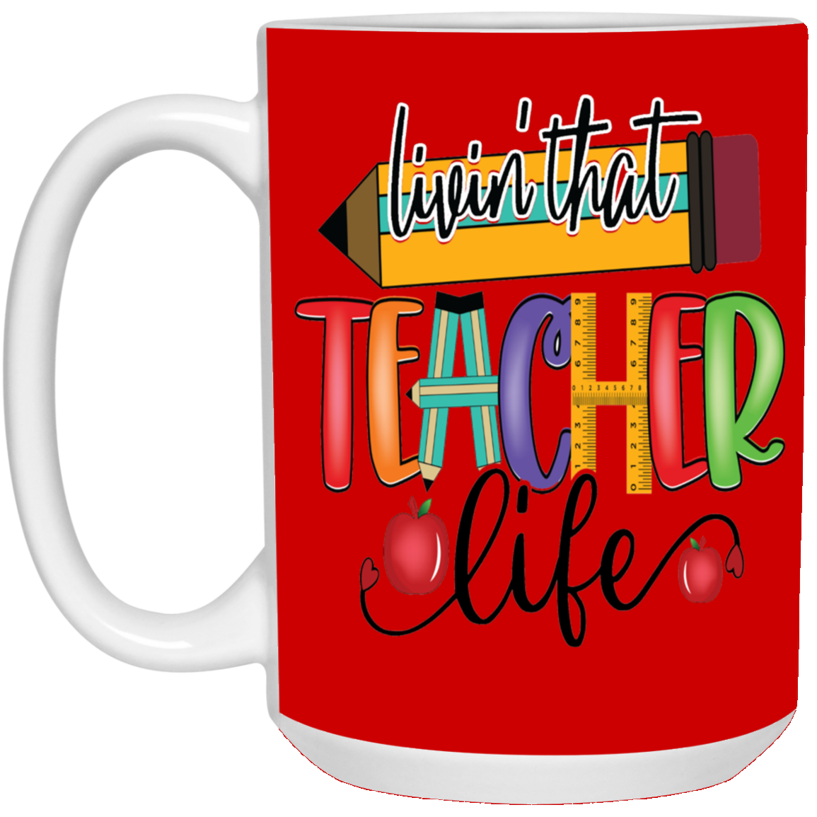 Livin' Teacher Life-Repeat-15oz White Mug