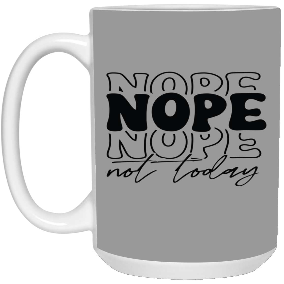 Nope-15oz White Mug