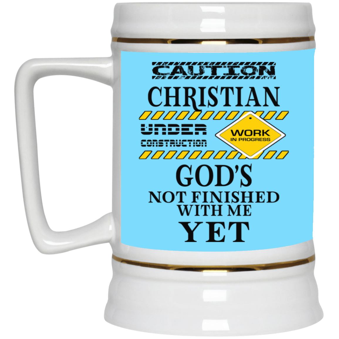 Christian Under Construction-Beer Stein 22oz.