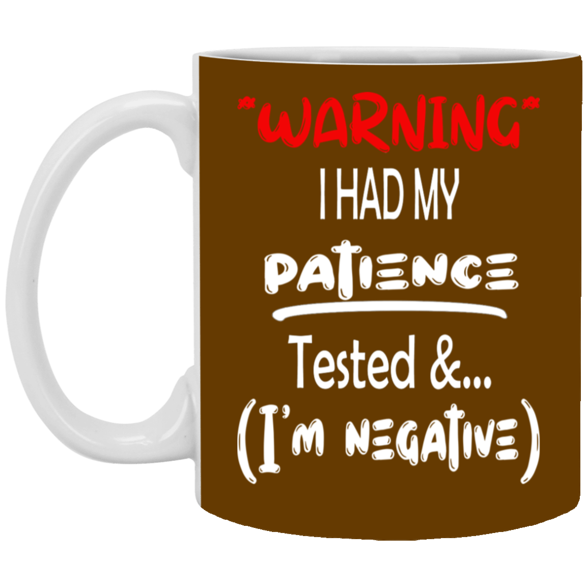 Patience Tested-11oz White Mug