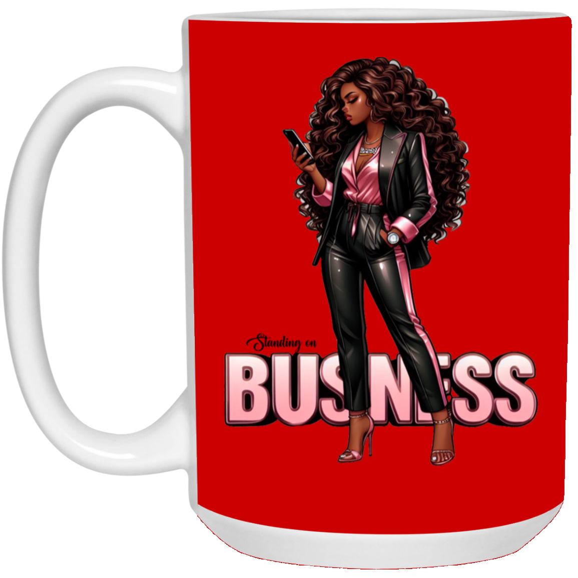 Standing on Business-Black Woman-15oz White Mug