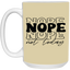 Nope-15oz White Mug