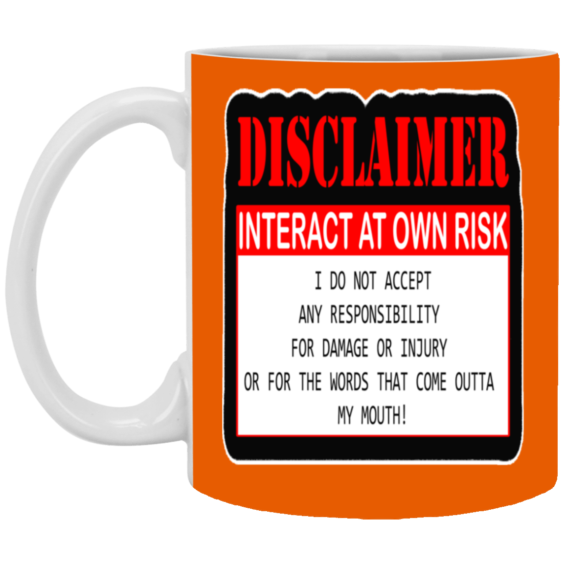 Interact at Own Risk-11oz White Mug