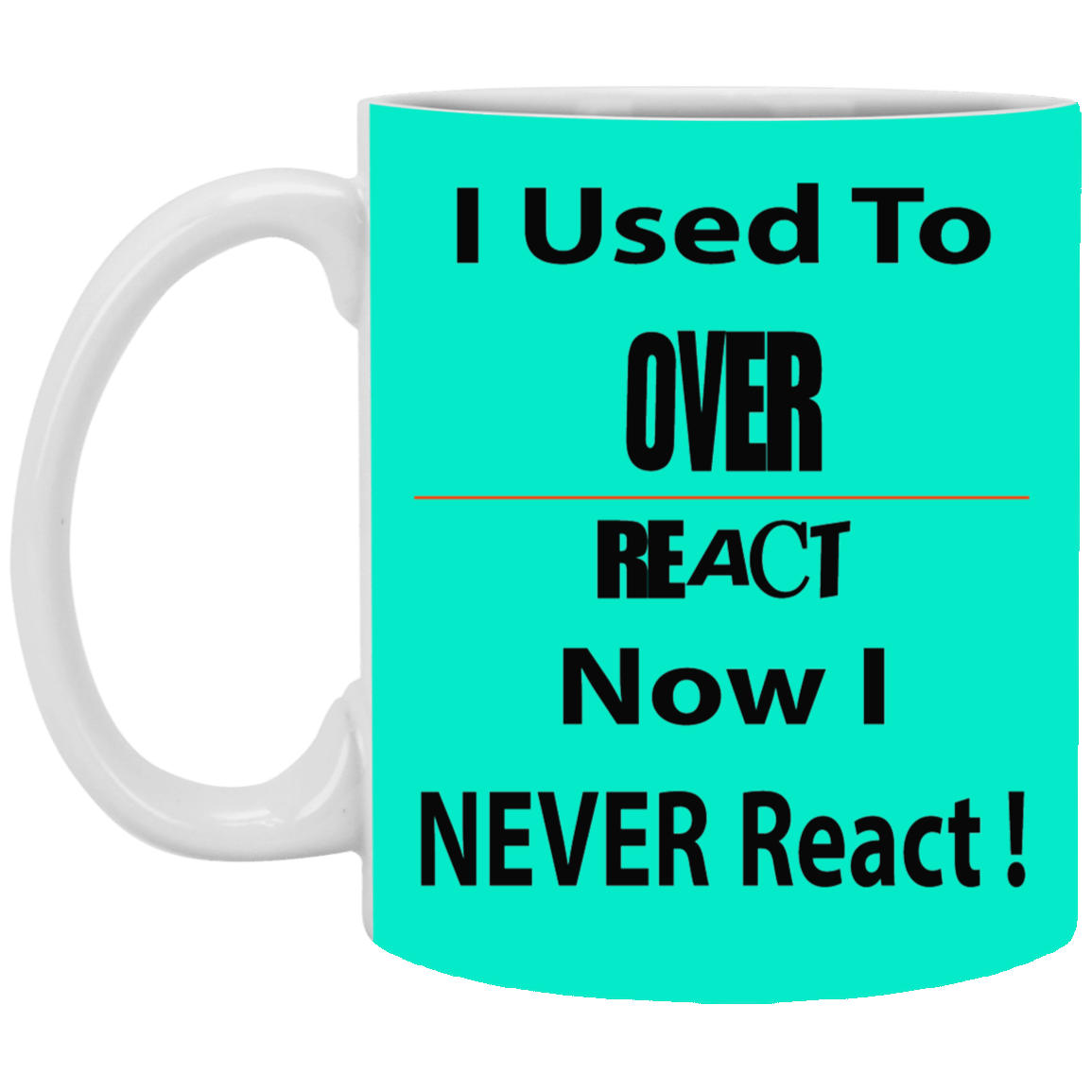 Overreact-11oz White Mug