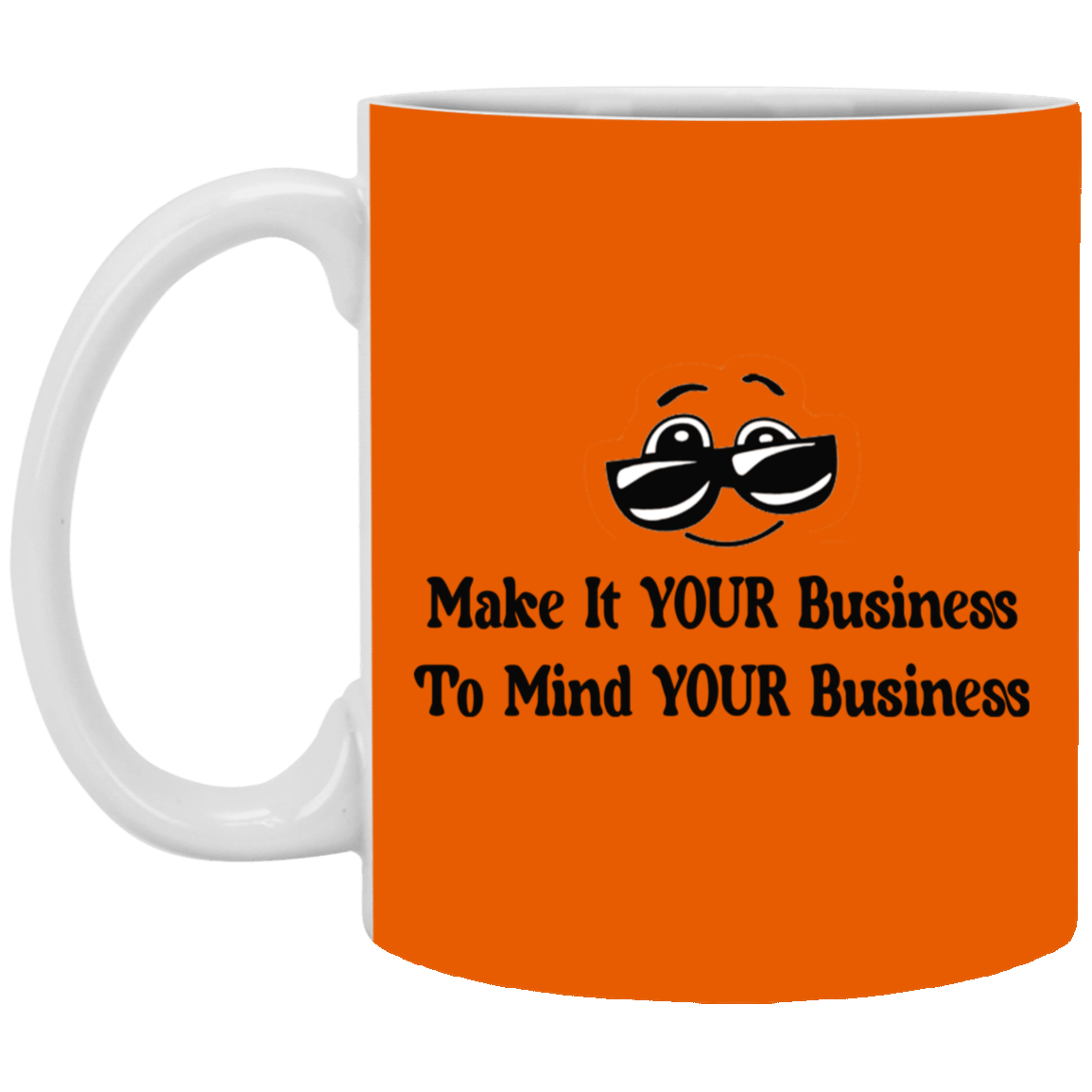 Make it Your Business-11oz White Mug