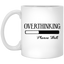 Overthinking-11oz White Mug