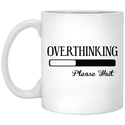 Overthinking-11oz White Mug