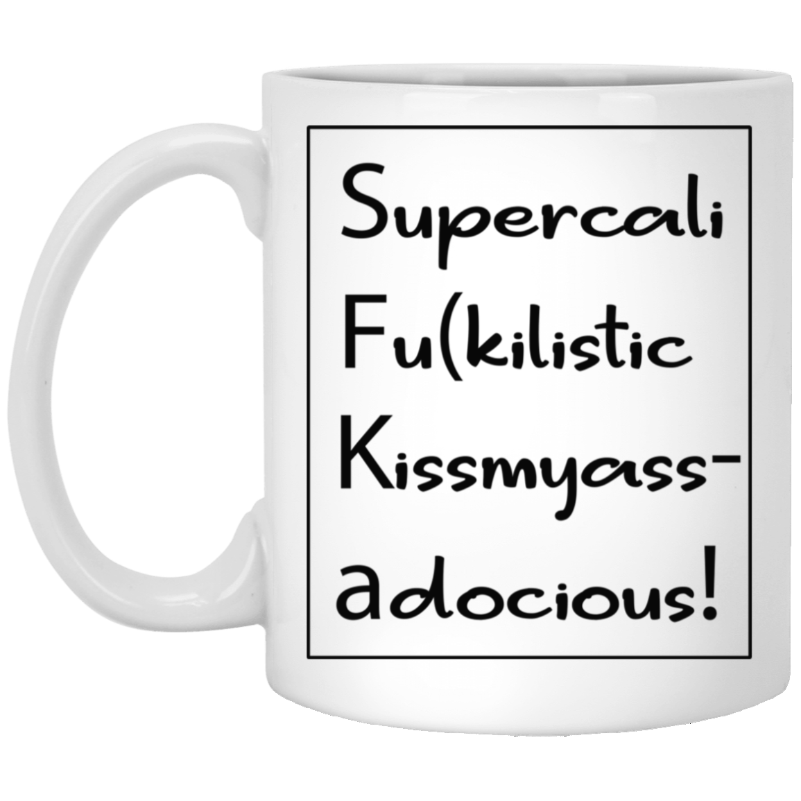 Supercalifu(kilistic-11oz White Mug