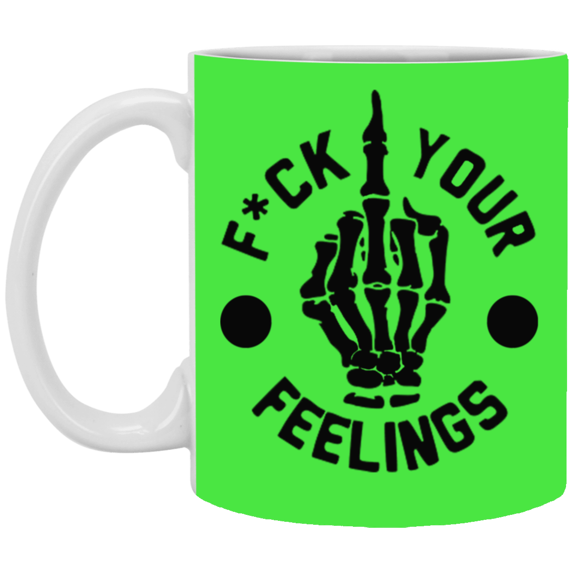 Fu(k Your Feelings-Middle Finger-11oz White Mug