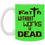 Faith without Works-11oz White Mug