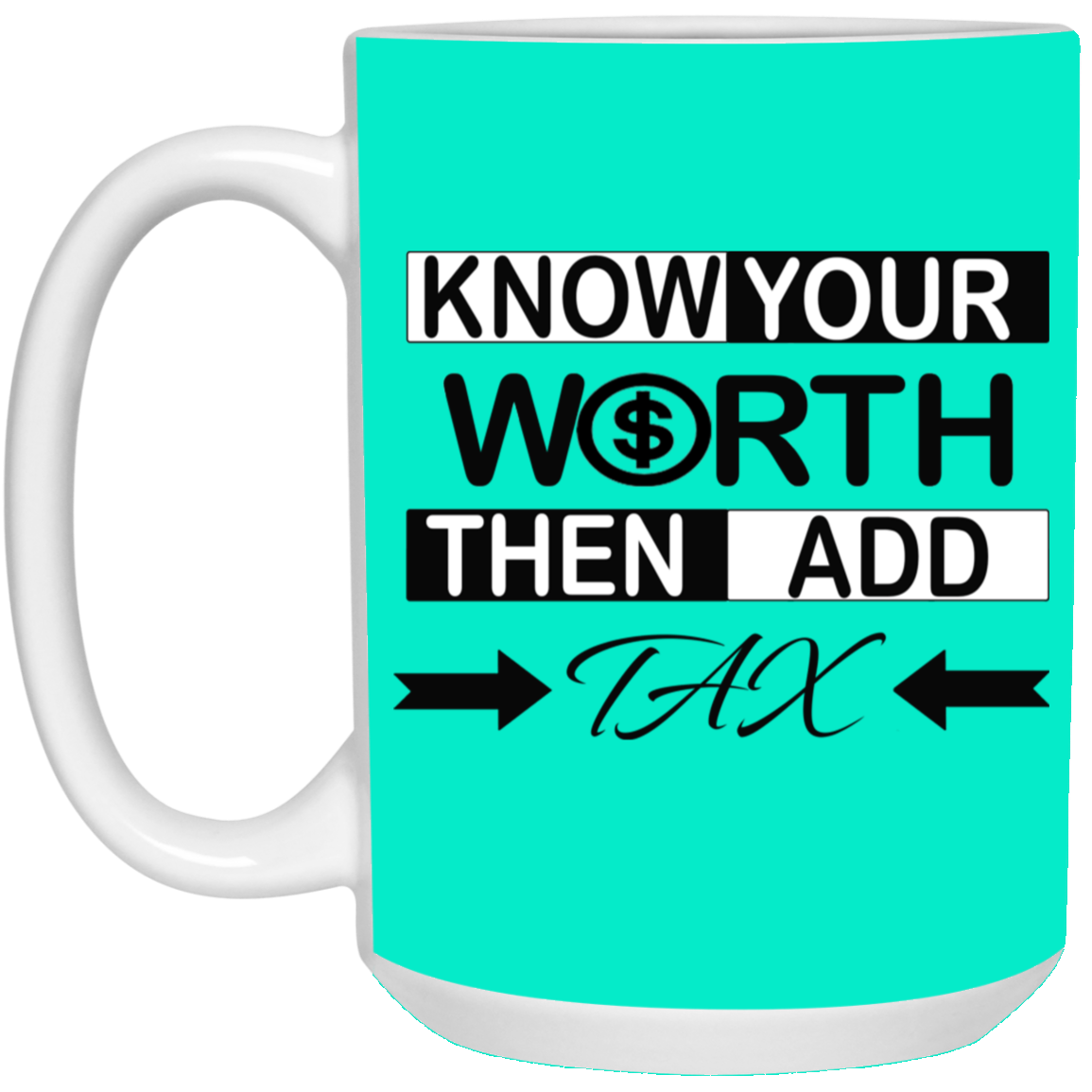 Know Your Worth-15oz White Mug