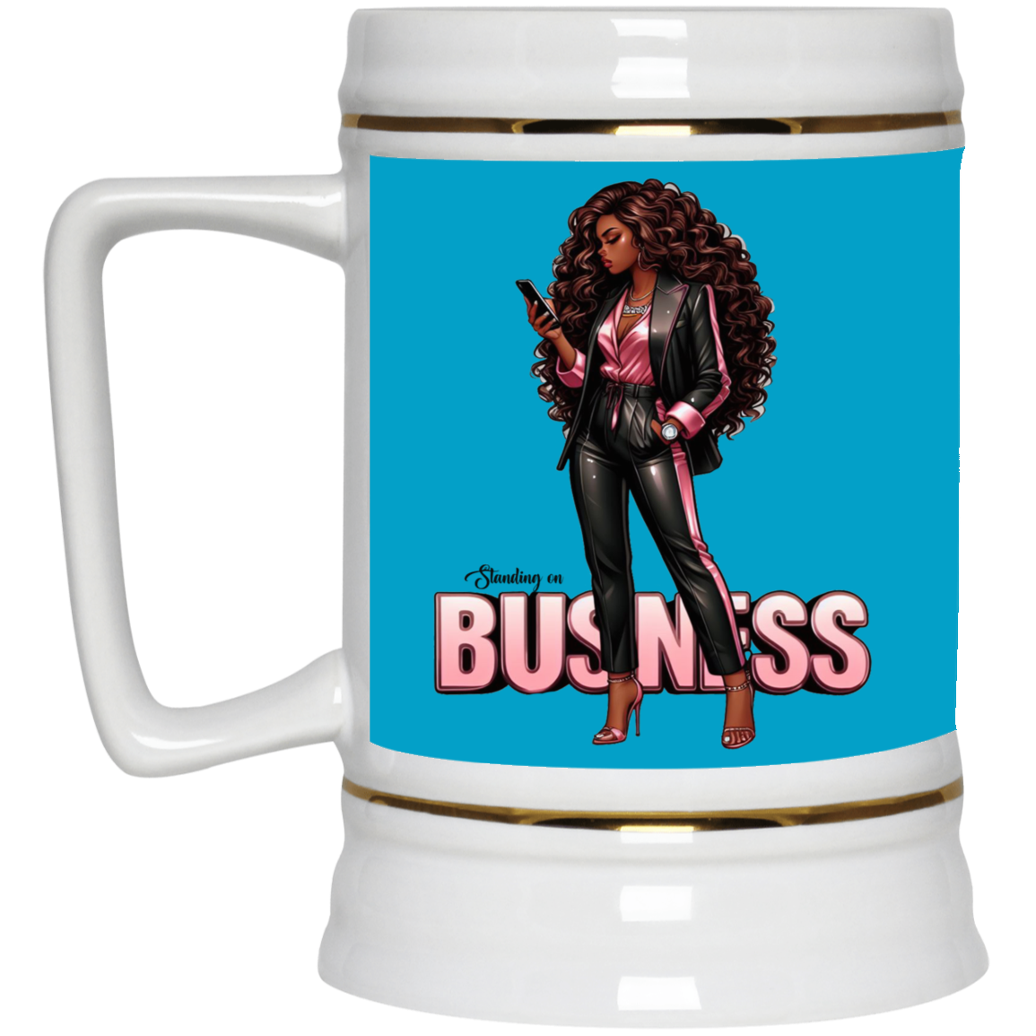 Standing on Business-Black Woman-Beer Stein 22oz.