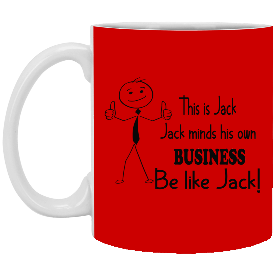 Be Like Jack-11oz White Mug