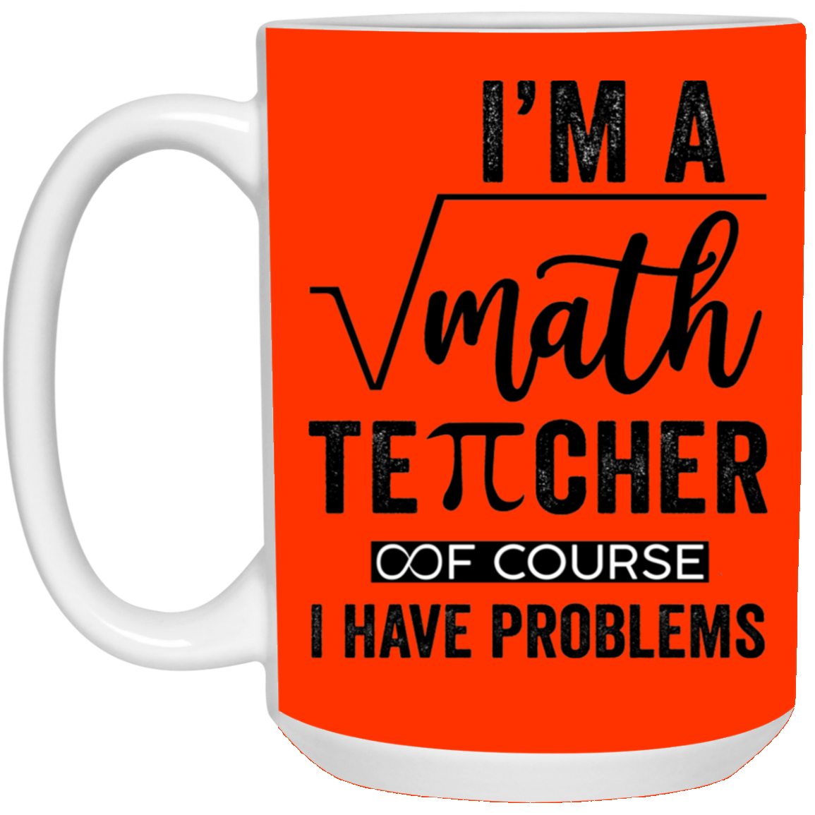 Math Teacher-Repeat-15oz White Mug