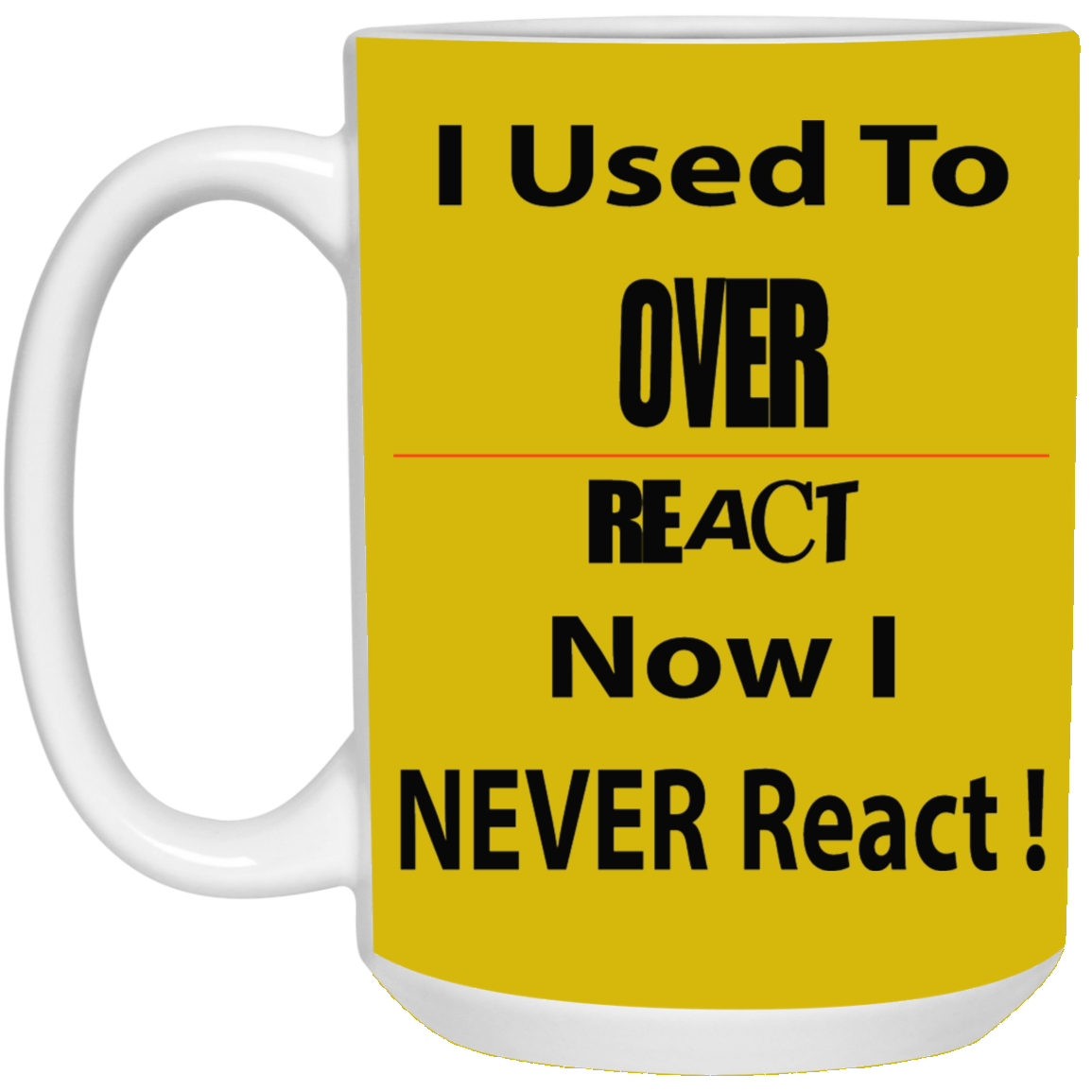 Overreact-15oz White Mug