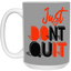 Don't Quit-15oz White Mug
