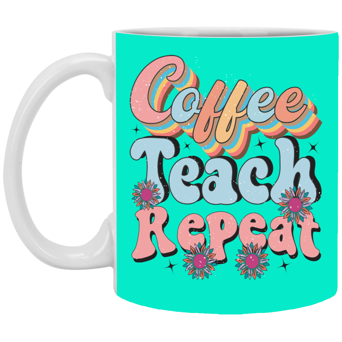 Coffee-Teach-Repeat-11oz White Mug