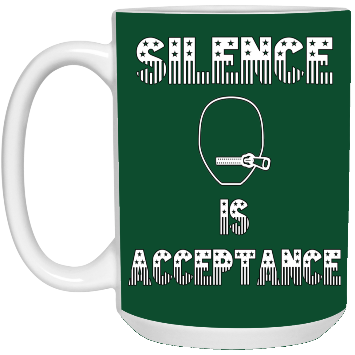 Silence is Acceptance-15oz White Mug