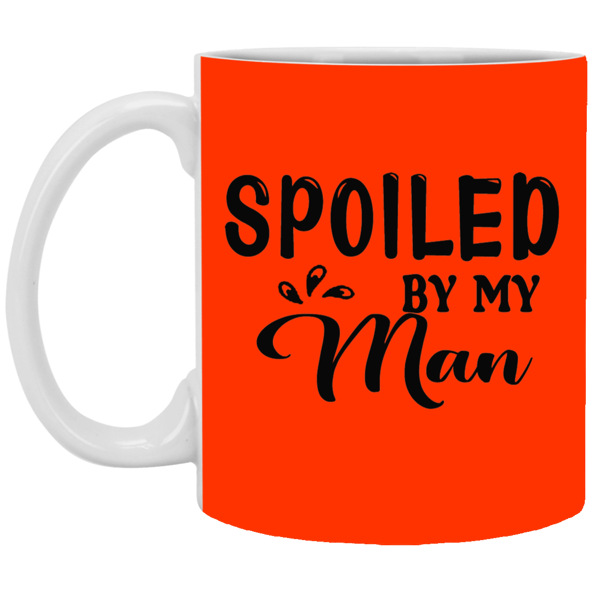 Spoiled By My Man-11oz White Mug