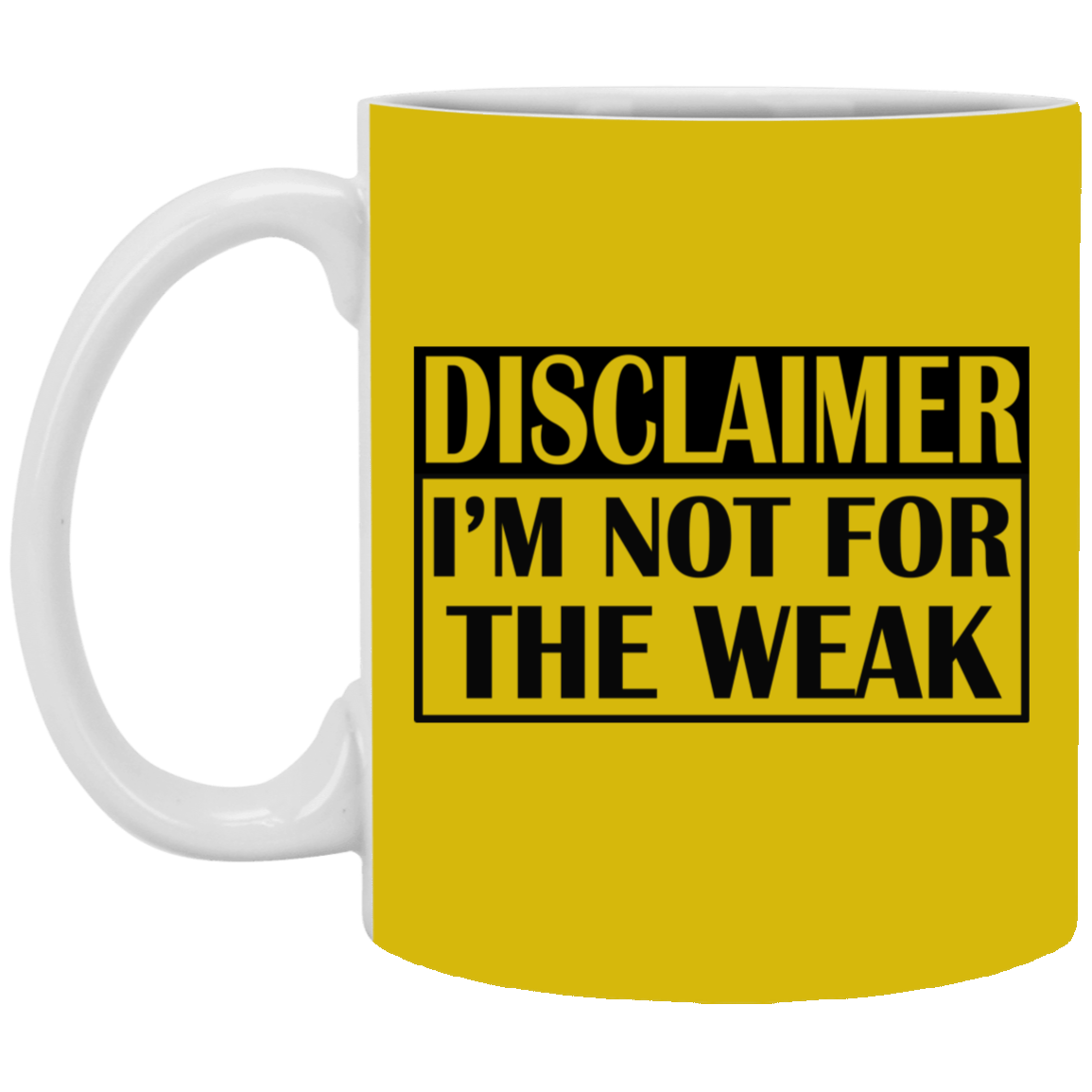 Not for the Weak-11oz White Mug