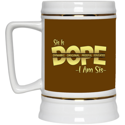 Sis is Dope-Beer Stein 22oz.